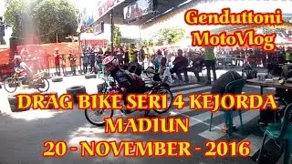 DRAG BIKE SERI 4 KEJORDA Kota  MADIUN 20 - NOVEMBER - 2016