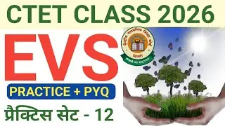 CTET EVS CLASS 2026 | CTET EVS PRACTICE SET - 12  BY CLASSORS 🎯