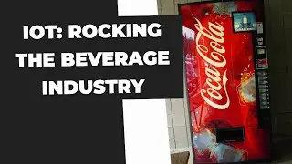 How is Coca-Cola's IoT Solutions Shaking Up the Beverage Industry?