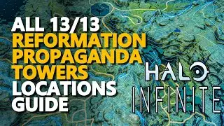 All 13 Propaganda Towers Halo Infinite South Reformation