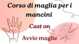 Corso di maglia per I mancini  - avvio maglie