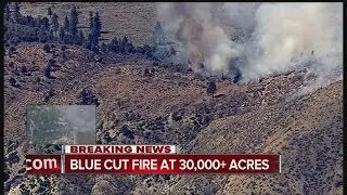 Blue Cut fire burns 30,000 acres