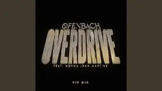 Overdrive (feat. Norma Jean Martine) (Cloned Version)