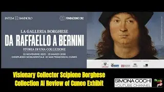 #videopodcast  Visionary Collector Scipione Borghese Collection  AI Review of Cuneo Exhibit