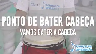 Ponto de Bater Cabe&ccedil;a - Vamos bater a cabe&ccedil;a