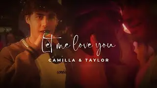camilla & taylor - let me love you | tell me softy