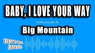 Big Mountain - Baby, I Love Your Way (Karaoke Version)