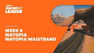 Zwift Racing League // Race 8 - Team Time Trial