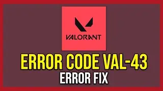 Как исправить ошибку с кодом VAL 43 в Valorant (руководство)