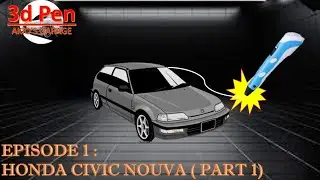 Making 3d Pen Car Episode 1 : Honda Civic EF hatchback (Part 1)