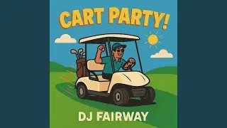 Cart Party! (Golf Swing EDM)