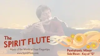 The Spirit Flute - Pentatonic Minor Scale - Side Blown - Key of 