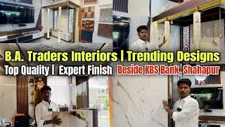 B.A Traders Interiors &ndash; Shahapur&rsquo;s Trusted Interior Point!Trending Designs | Top Quality |
