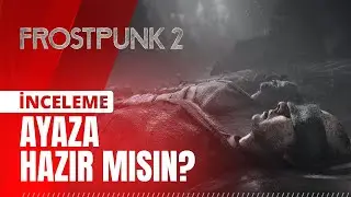 FrostPunk 2 detaylı inceleme - Stratejinin zirve noktası (Game Pass ve Türkçe)