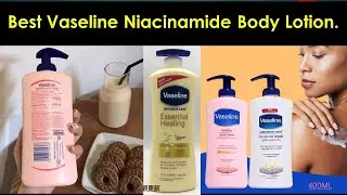✅Best Vaseline Niacinamide Body Lotion | Top 5 Best Vaseline Niacinamide Body Lotion.