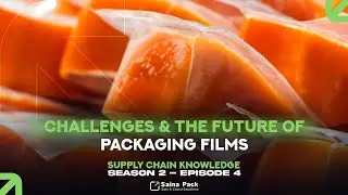 Challenges & the Future of Packaging Films