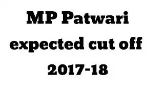 MP patwari expected cut off 2017-18