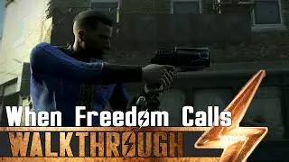 Fallout 4 - When Freedom Calls Quest Walkthrough