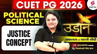 CUET PG 2026 Political Science | CUET PG Concepts of Justice | CUET PG by Vaishali Mam