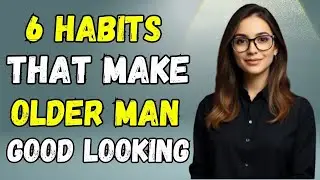 Timeless Attraction: 6 Habits That Make Older Men Irresistible to Younger Women | Women & Stoicism