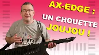 AX-Edge : mon nouveau joujou ! Test, analyse, conseils pratiques, utilisation, accessoires, etc.