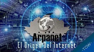 ARPANET | El Origen del Internet