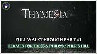 THYMESIA - FULL WALKTHROUGH PART 01 [TUTORIAL AREA & PHILOSOPHER'S HILL]