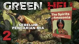 Green Hell: The Spirits Of Amazonia &mdash; survival, suku pedalaman - Part 2