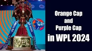 WPL 2024 - All Award Winners List |Orange Cap, Purple Cap Winner | WPL2024 Post Match Presentation