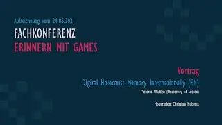 Fachkonferenz: Erinnern mit Games - Input: Digital holocaust memory internationally