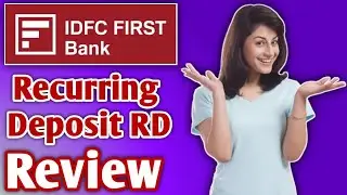 IDFC First Bank Recurring Deposit Review | IDFC First Bank Online Recurring Deposit Kaise Karen
