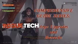 Argo Upgrades and Barracks: Roguetech Comprehensive Guide Series