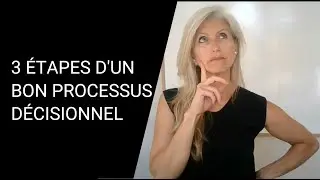 3 &Eacute;TAPES D'UN BON PROCESSUS D&Eacute;CISIONNEL