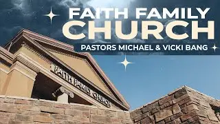 Faith Family Church | Sunday, January 18th | Pastor Michael Bang