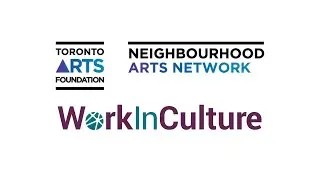 Neighbourhood Arts Network & Work in Culture: Newcomer Resources & Reflection