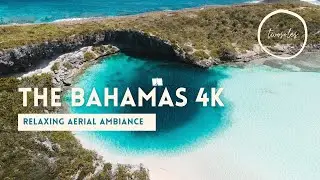 The Bahamas 4K | Relaxing Aerial Ambiance