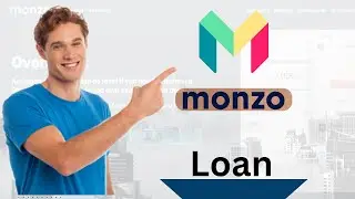 How to Get Monzo Bank Loan online