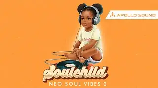 Soulchild Neo Soul Vibes 2 ★ Your Essential Neo Soul Sample Pack & Toolkit