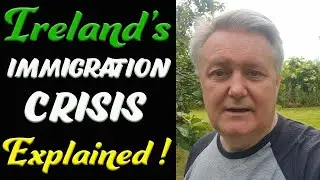 Ireland's Immigration Crisis Explained