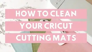 How to Clean a Cricut Cutting Mat: Cricut Beginner Tutorials