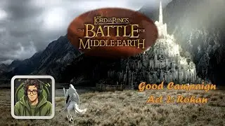 Battle for Middle-Earth 1 - Good Campaign - Act 2. Rohan (Hard)