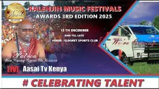 KALENJIN MUSIC FESTIVAL AWARDS 2025 LIVE FROM ELDORET SPORTS CLUB
