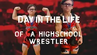 DAY IN THE LIFE OF A HIGH SCHOOL WRESTLER