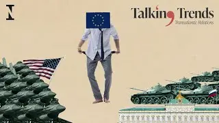 Transatlantic Relations: Talking Trends