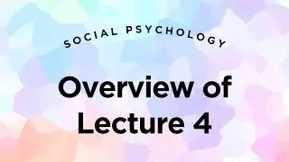 Social Psychology - Lecture 4 - Overview of Perception of Others