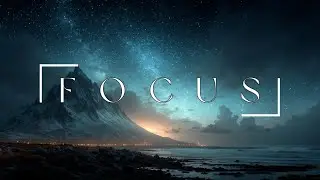 Deep Work Music For Ultimate Focus & Productivity ~ Calm Ambient Sounds for Deep Work