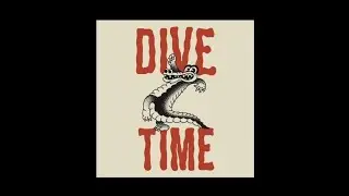 Dive Time  (and The High Curbs) - 