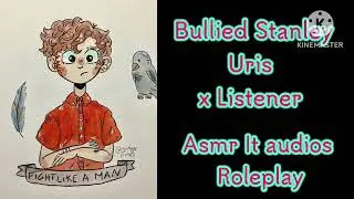 Bullied Stanley Uris x listener  Asmr it audios