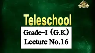Teleschool PTV Grade-I G.K (Lecture No.16)School