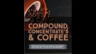 Compound, Concentrate's & Coffee Shatterday Edition Pt.1 ☕